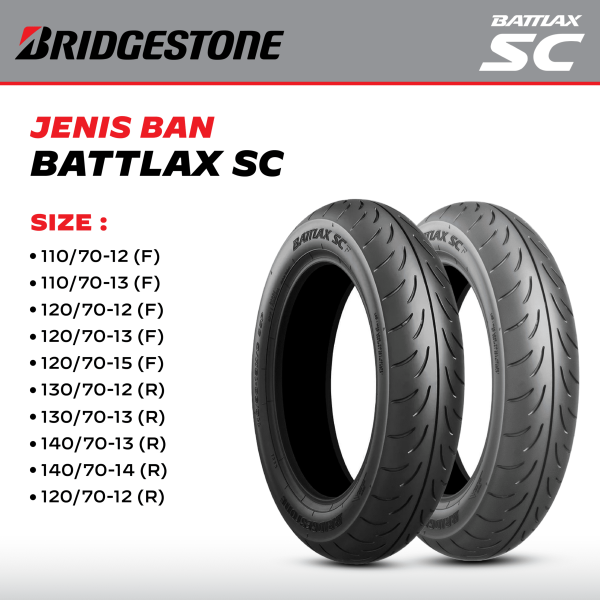 Ban Bridgestone Battlax Scooter SC Depan Belakang 110/70-12 110/70-13 120/70-12 120/70-12 120/70-13 120/70-15 130/70-12 130/70-13 140/70-13 140/70-14