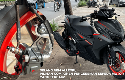 Selang Rem Allegri, Pilihan Komponen Pengereman Sepeda Motor Yang Terbaik!